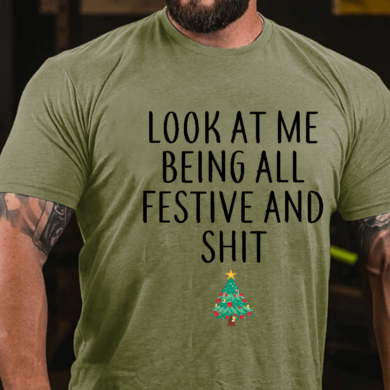 Maturelion Look At Me Being All Festive And Shit Funny Christmas Unisex Cotton T-shirt (Free Customization)