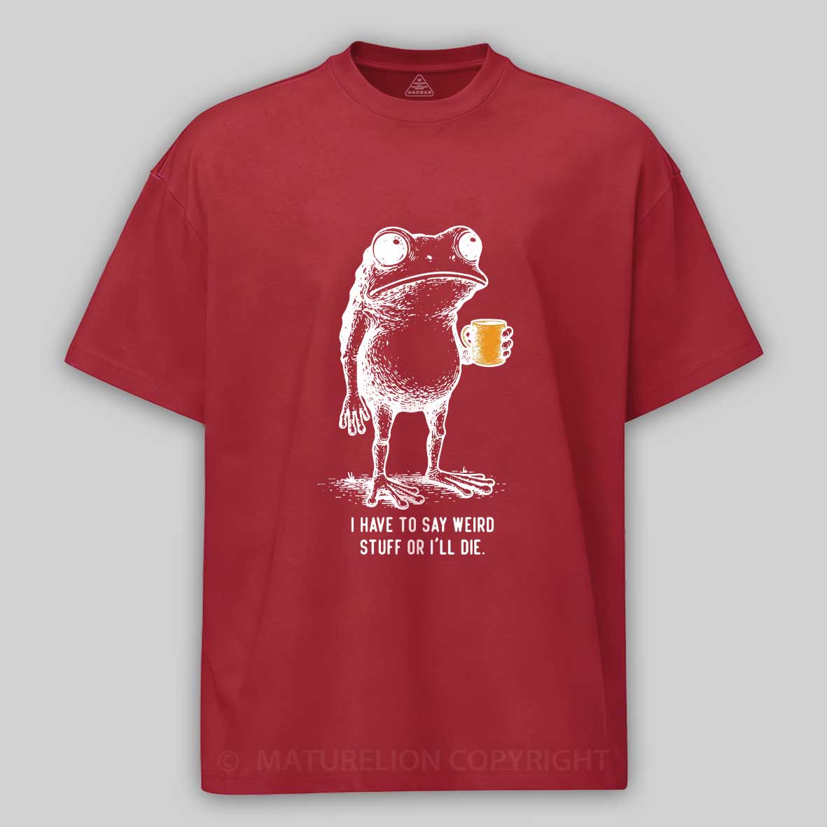 Maturelion Men's T-Shirt I Have to Say Weird Stuff Or I'll Die Frog Drinking Cotton T-Shirt