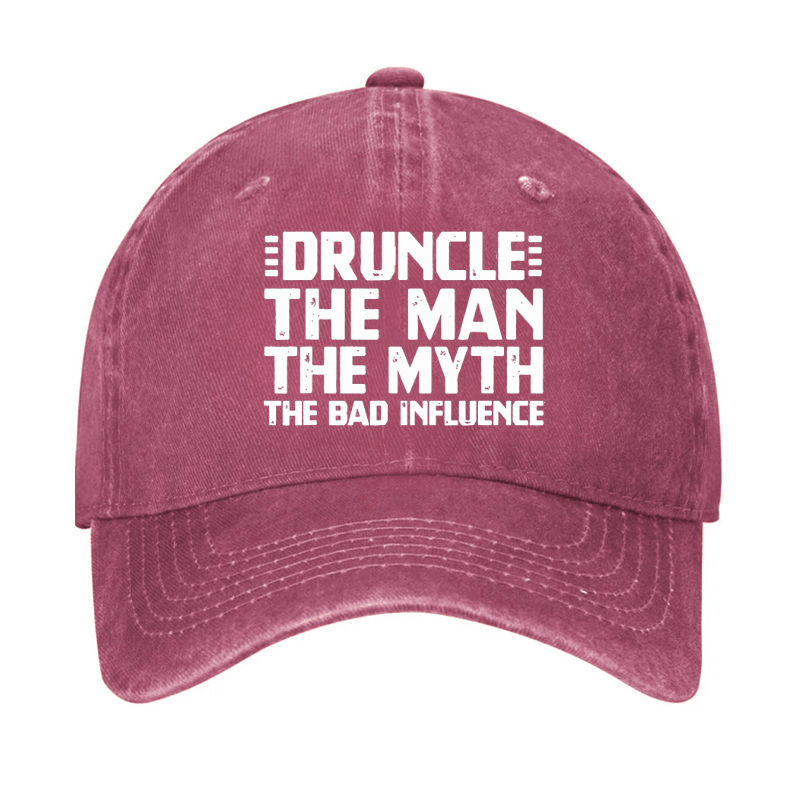 Druncle The Man The Myth The Bad Influence Cap (Free Customization)-Maturelion