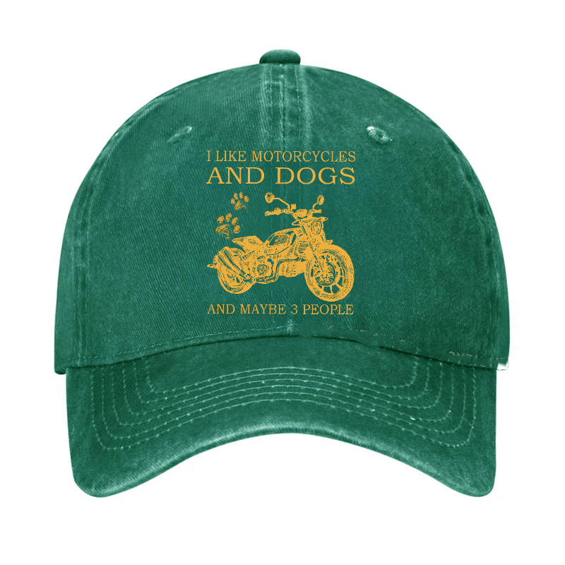 I Like Motorcycles And Dogs And Maybe 3 People Funny Custom Cap -Maturelion