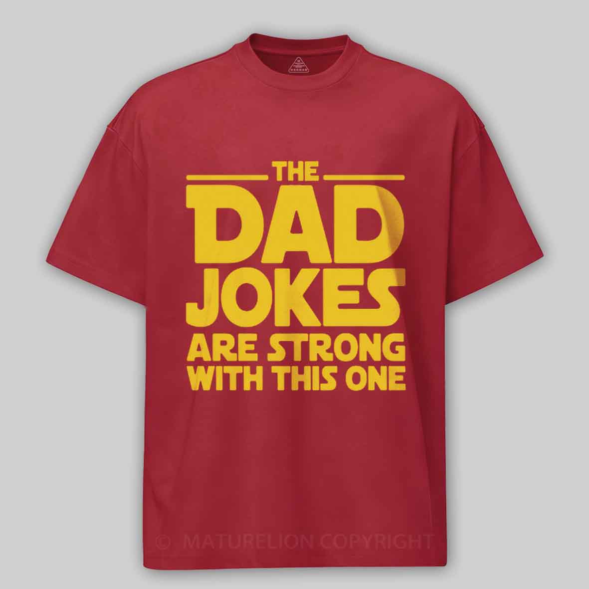 Maturelion Beware The Dad Jokes Are Strong With This One Cotton T-shirt