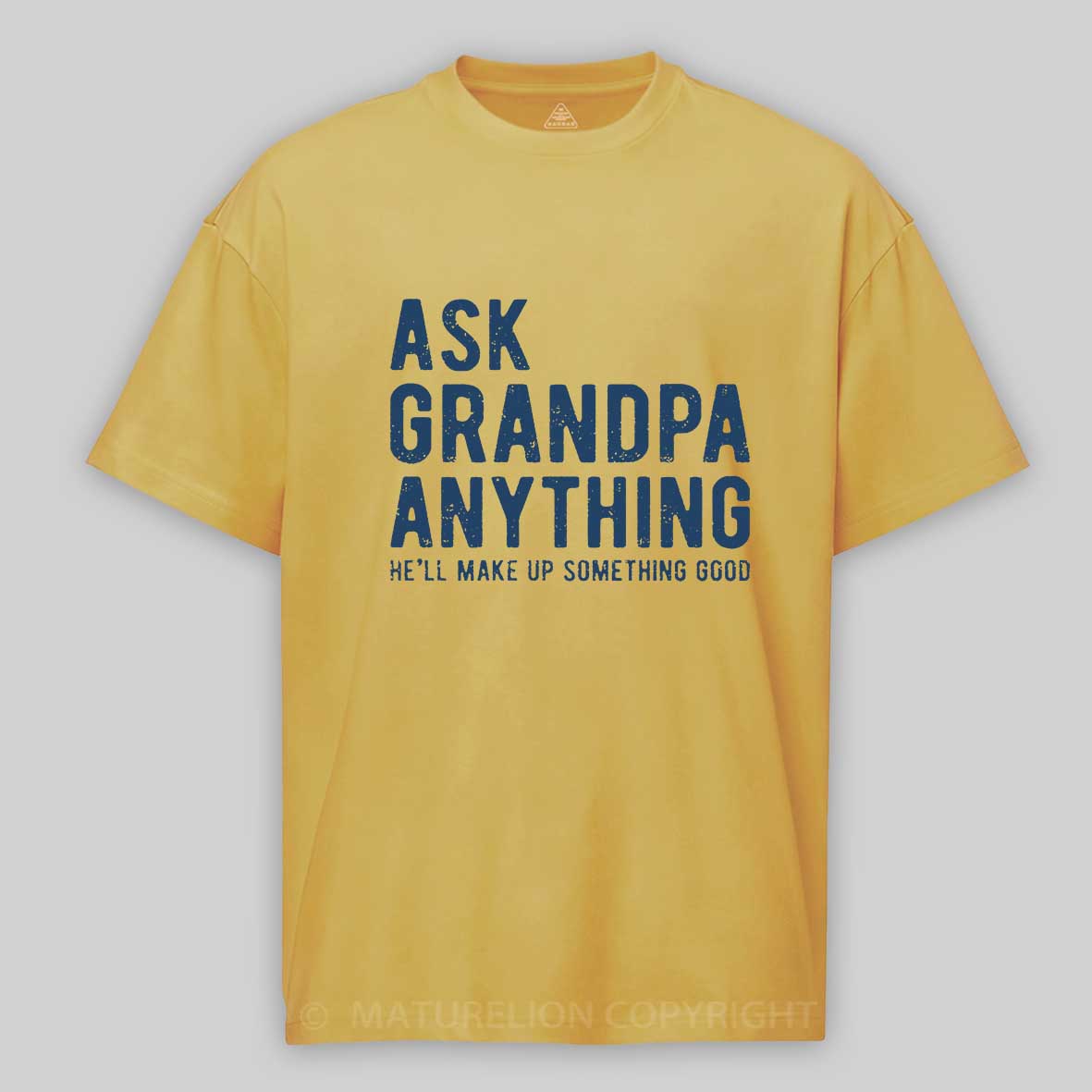Maturelion Men's T-shirt Ask Grandpa He'll Make Up Something Good Father's Day T-shirt