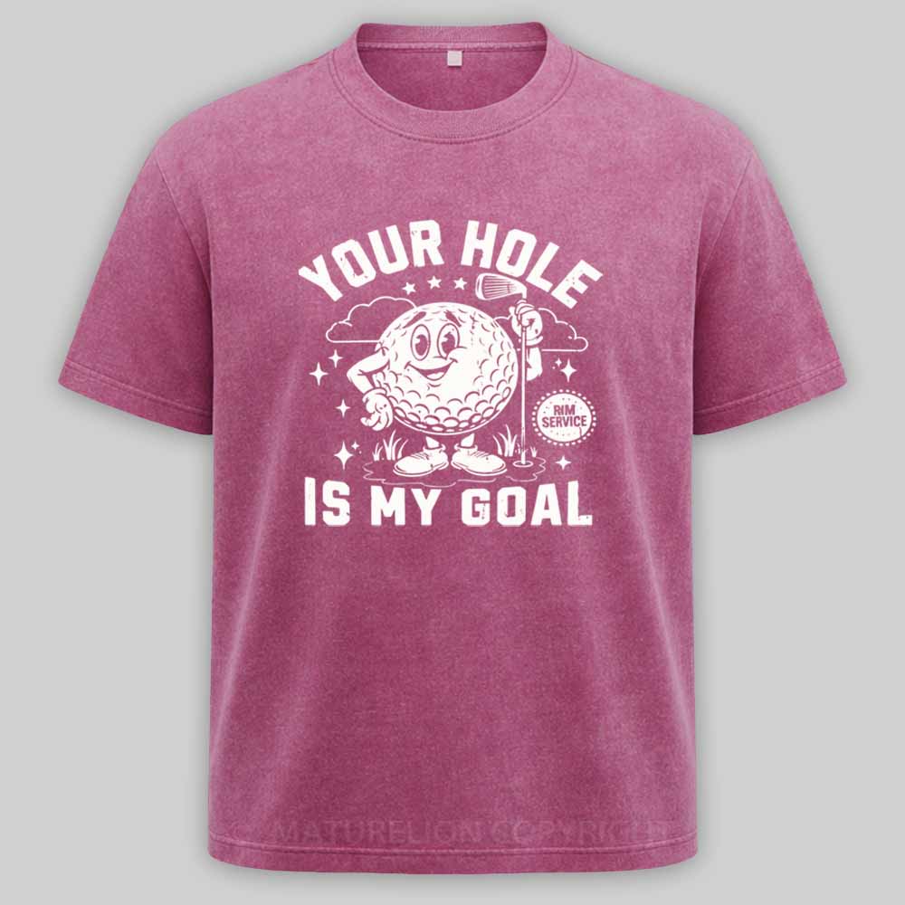 Maturelion Your Hole Is My Goal Washed T-shirt