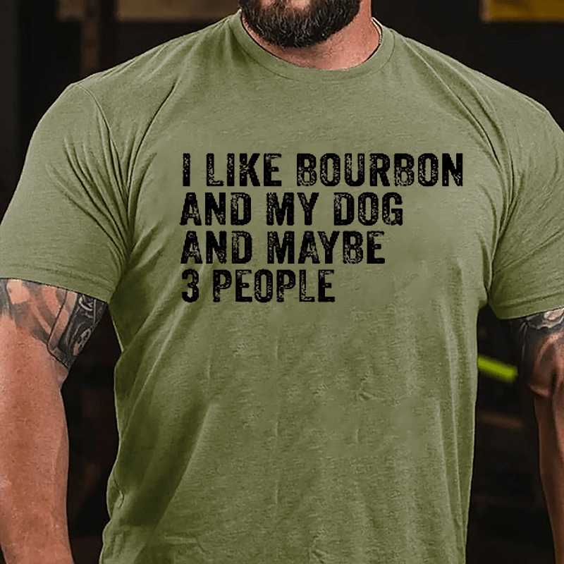Men's I Like Bourbon And My Dog And Maybe 3 People Cotton T-shirt-Maturelion
