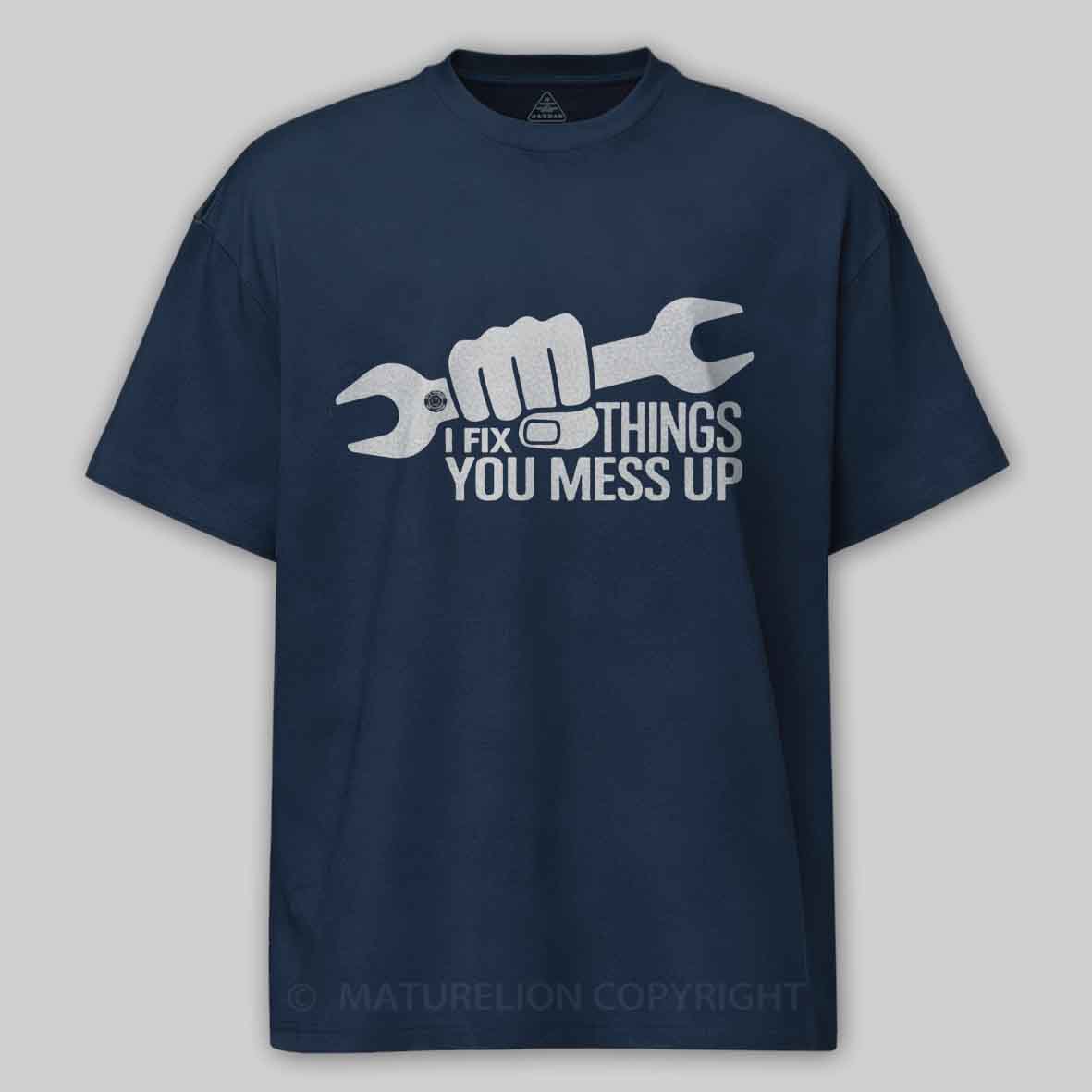 Maturelion I Fix Things You Mess Up Funny Handyman Car Mechanic Garage Humor - Eye Voodoo Cotton T-shirt