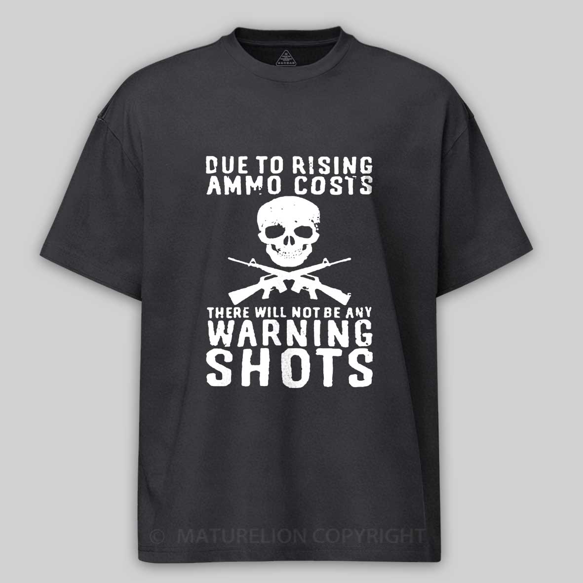 Maturelion Men's T-shirt Rising Ammo Costs No Warning Shots Cotton T-shirt