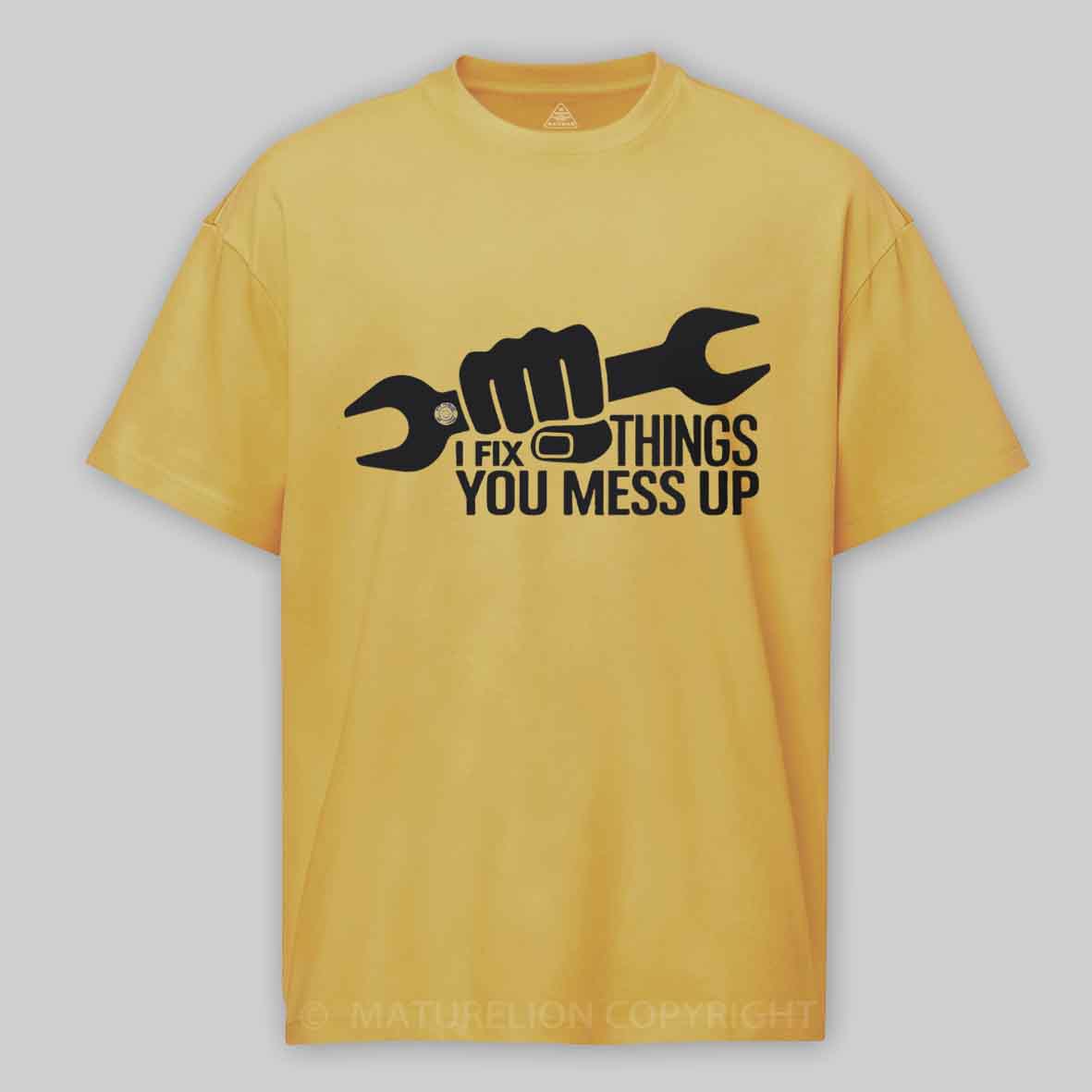 Maturelion I Fix Things You Mess Up Funny Handyman Car Mechanic Garage Humor - Eye Voodoo Cotton T-shirt