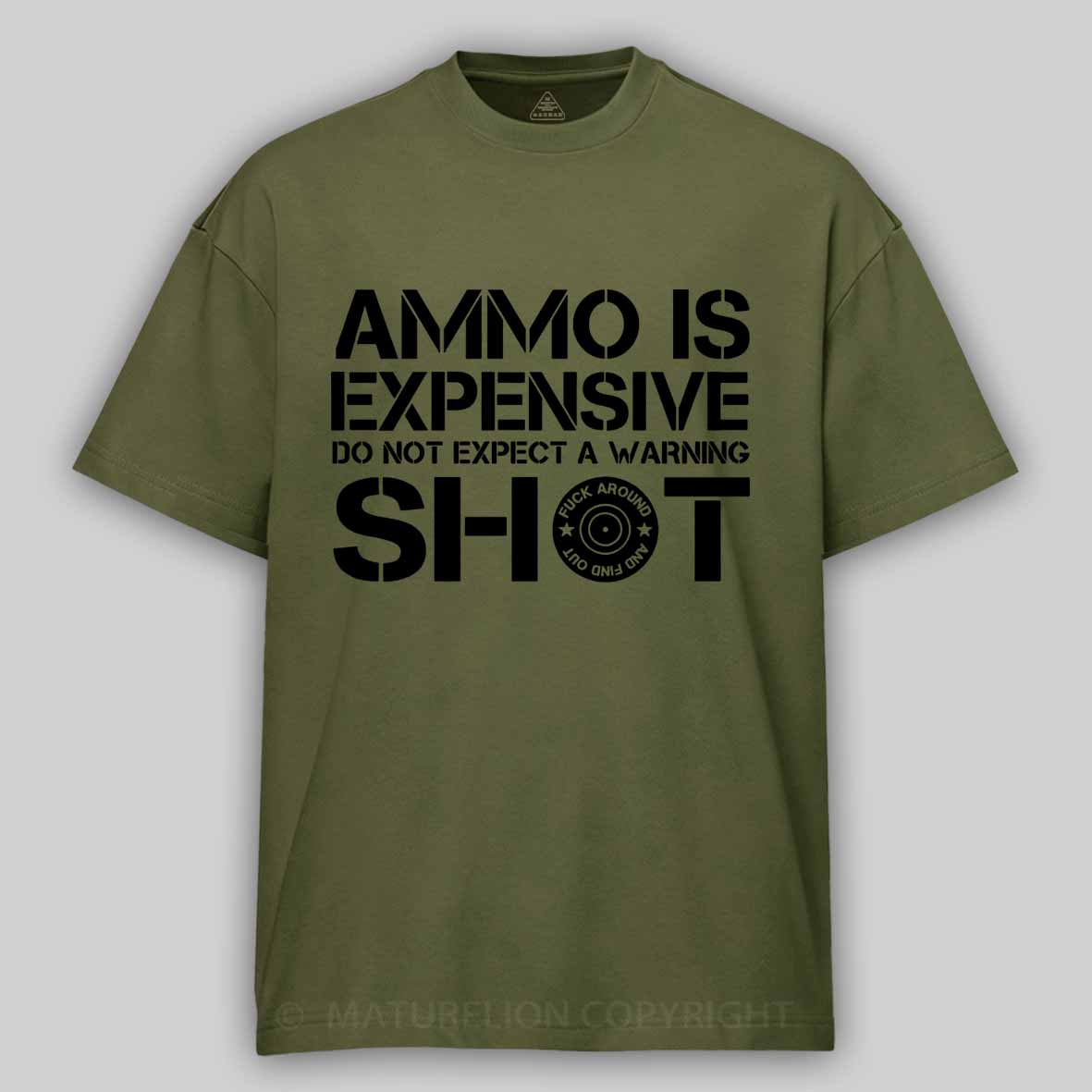 Maturelion Men's T-Shirt Ammo Is Expensive Do Not Expect a Warning Shot Cotton T-Shirt
