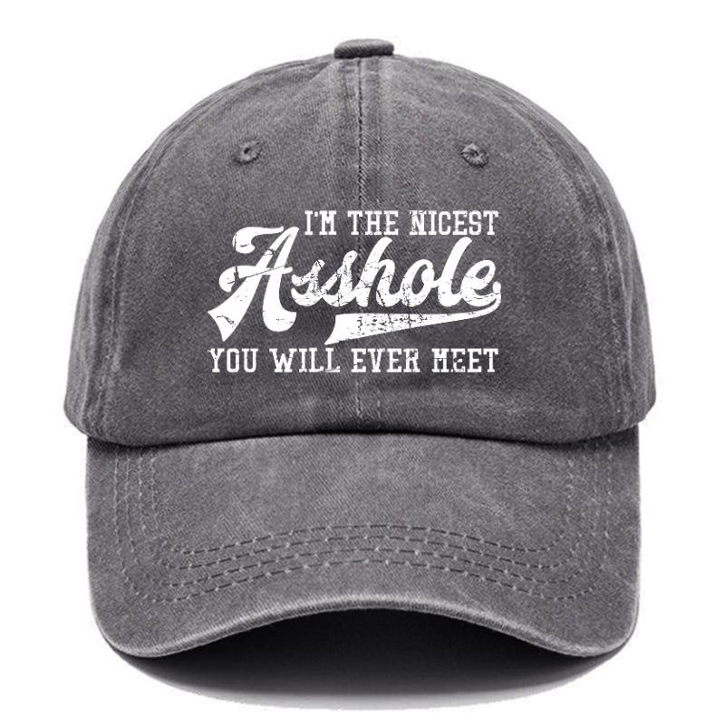 I'm The Nicest Asshole You'll Ever Meet Funny Sarcastic Cap-Maturelion