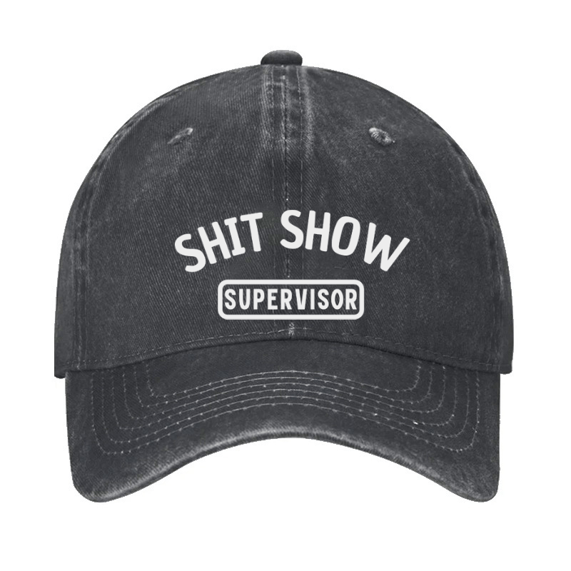 Shit Show Supervisor Funny Cap (Free Customization)-Maturelion