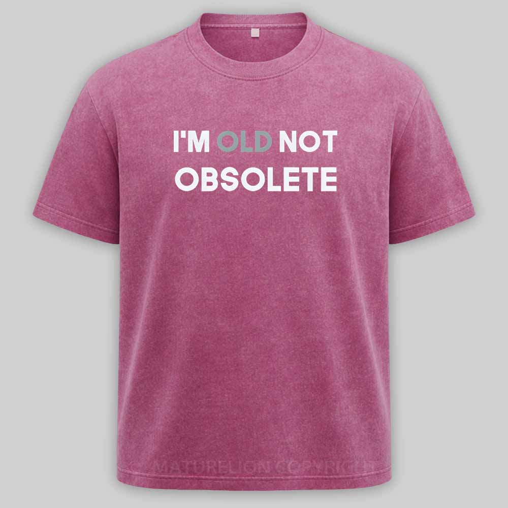 Maturelion I'm old not obsolete Washed T-shirt