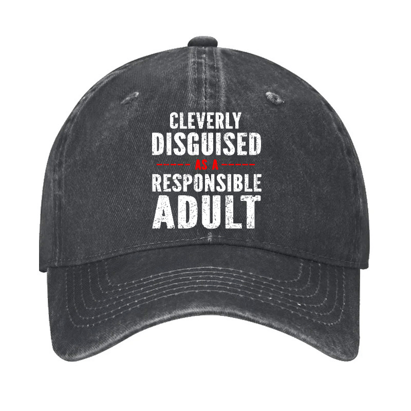 Cleverly Disguised As A Responsible Adult Baseball Cap-Maturelion