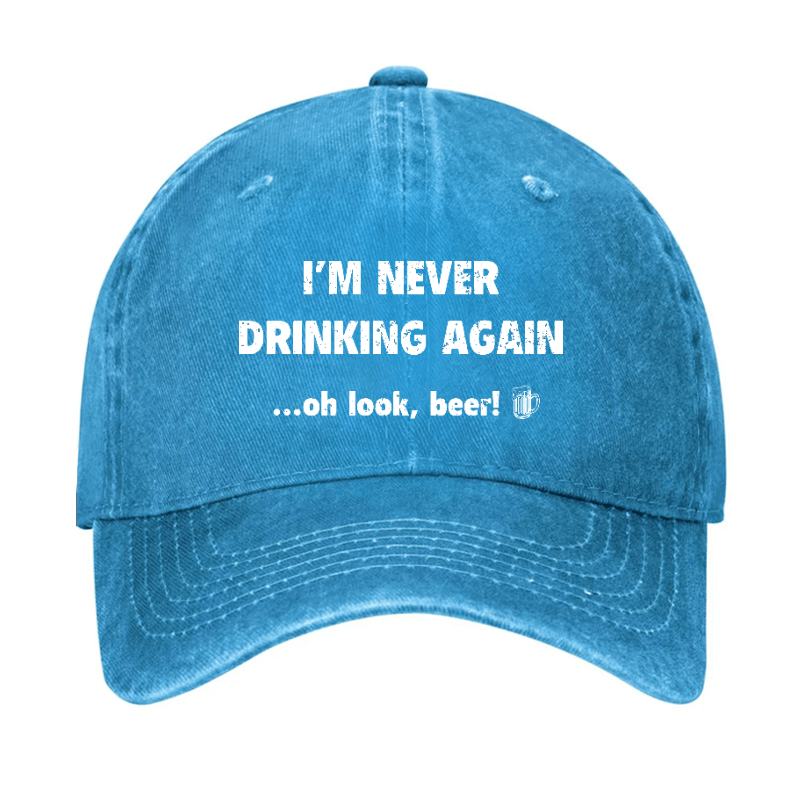 I'm Never Drinking Again Oh Look Beer Cap-Maturelion