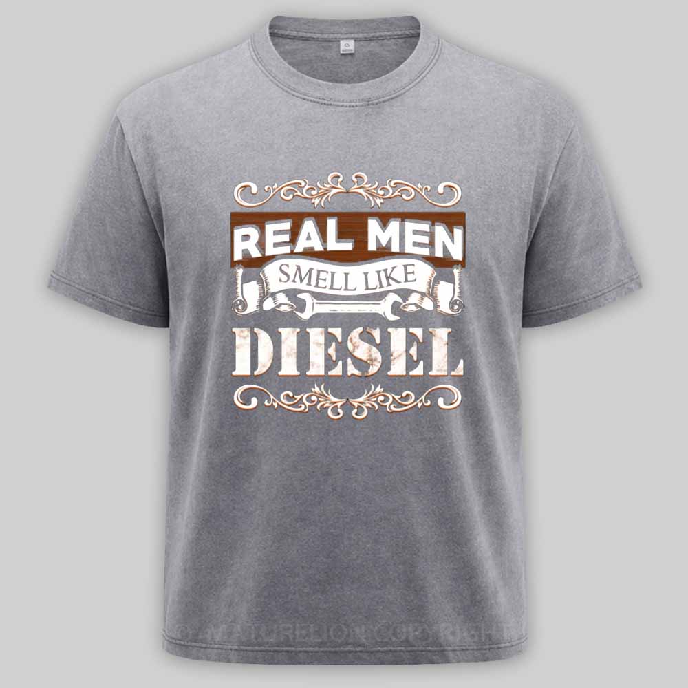 Maturelion Real Men Smell Like Diesel Washed T-shirt