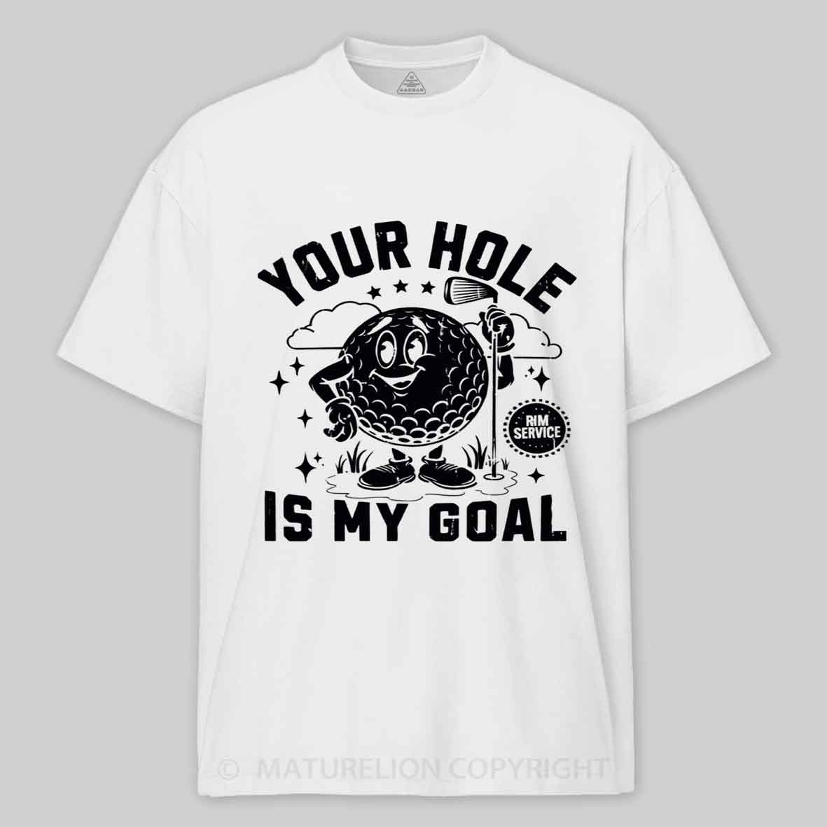 Maturelion Your Hole Is My Goal Cotton T-shirt