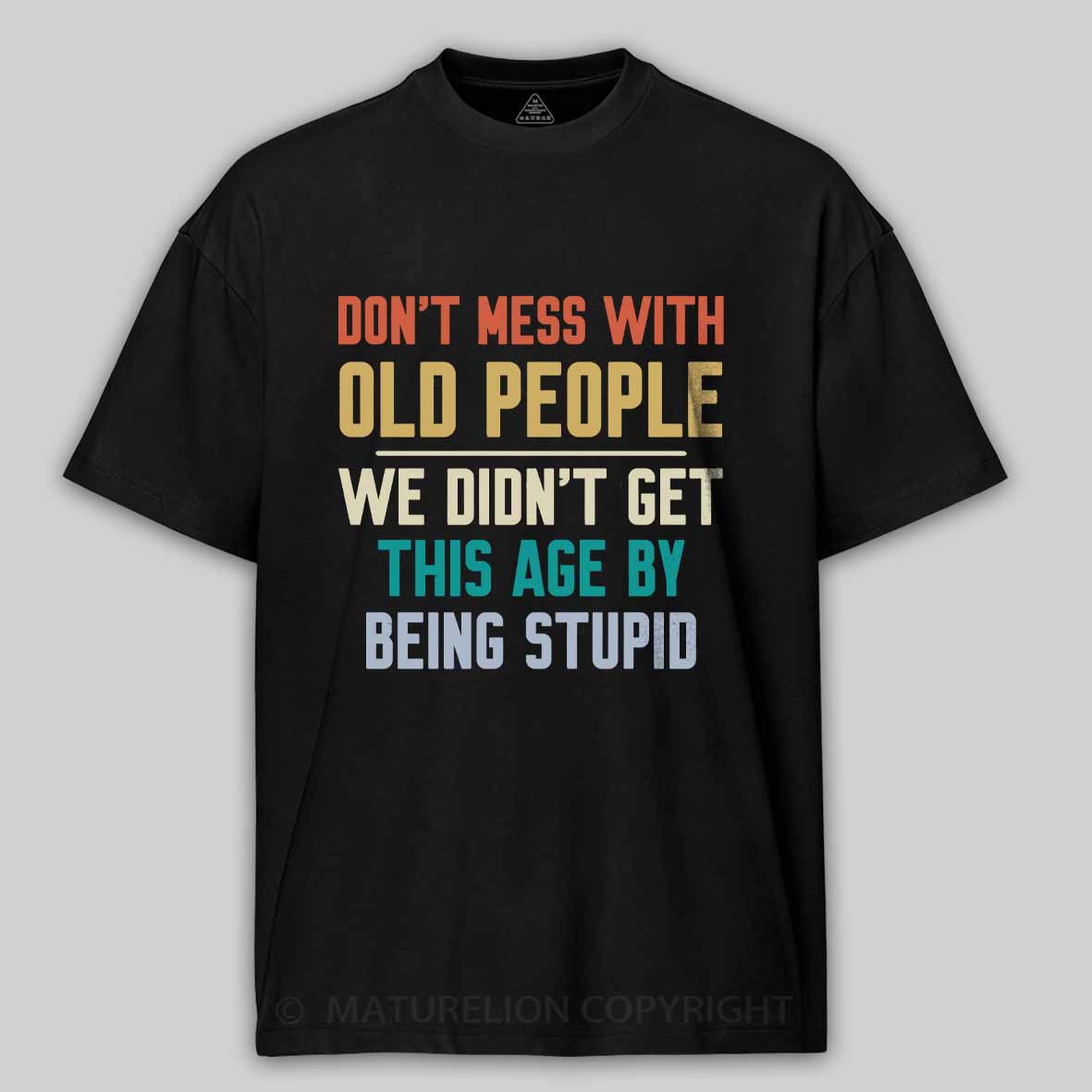 Maturelion Don't Mess With Old People Cotton T-shirt
