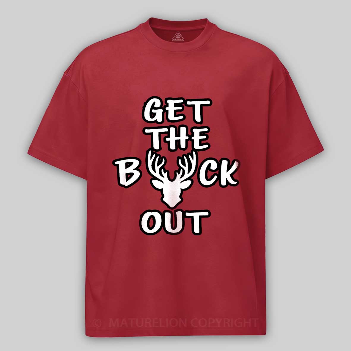 Maturelion Men's T-Shirt Get The Buck Out Cotton T-Shirt