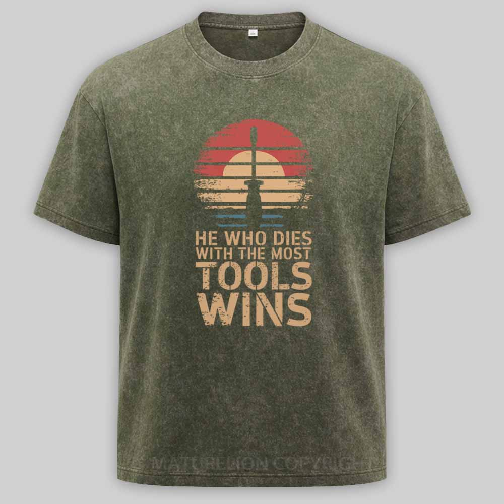 Maturelion He Who Dies With The Most Tools Wins Washed T-shirt