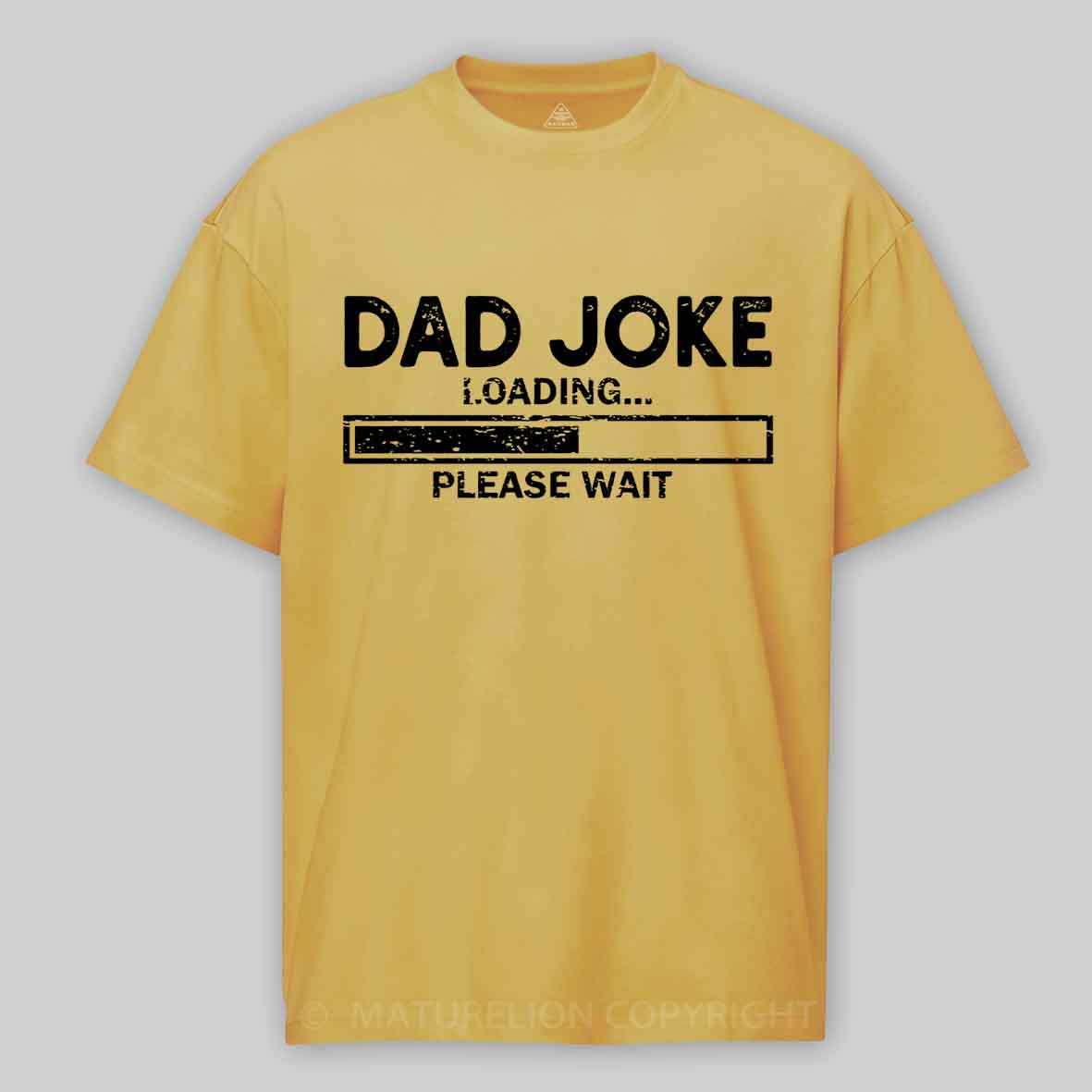 Maturelion Dad Joke Loading Gift Fathers Day Dad Joke Please Wait Gift Cotton T-shirt