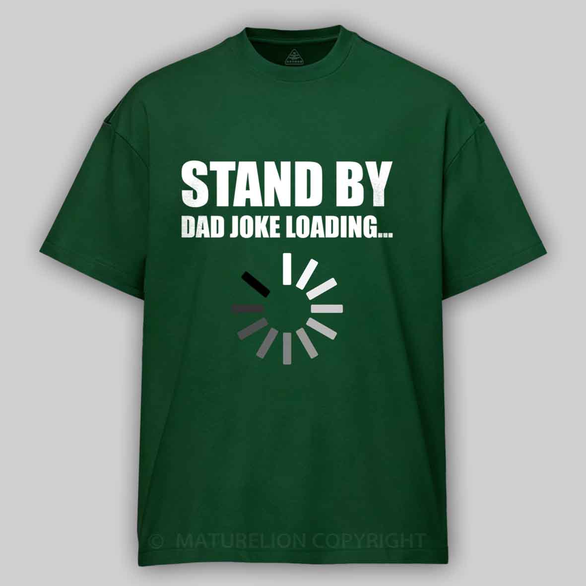Maturelion Funny Dad Joke Loading Design Cotton T-shirt