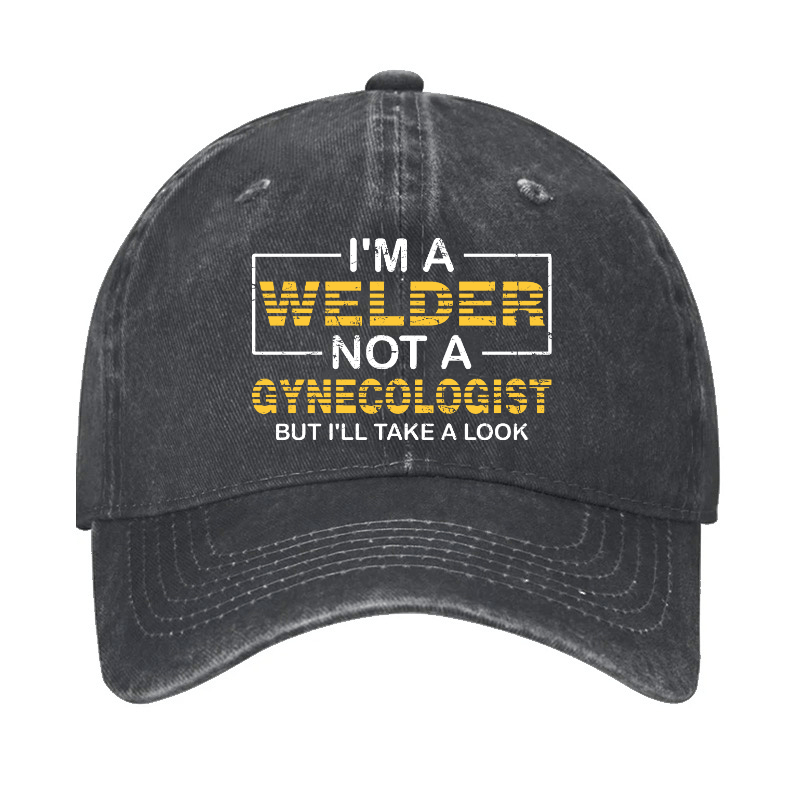 I'm A Welder Not A Gynecologist But I'll Take A Look Cap-Maturelion