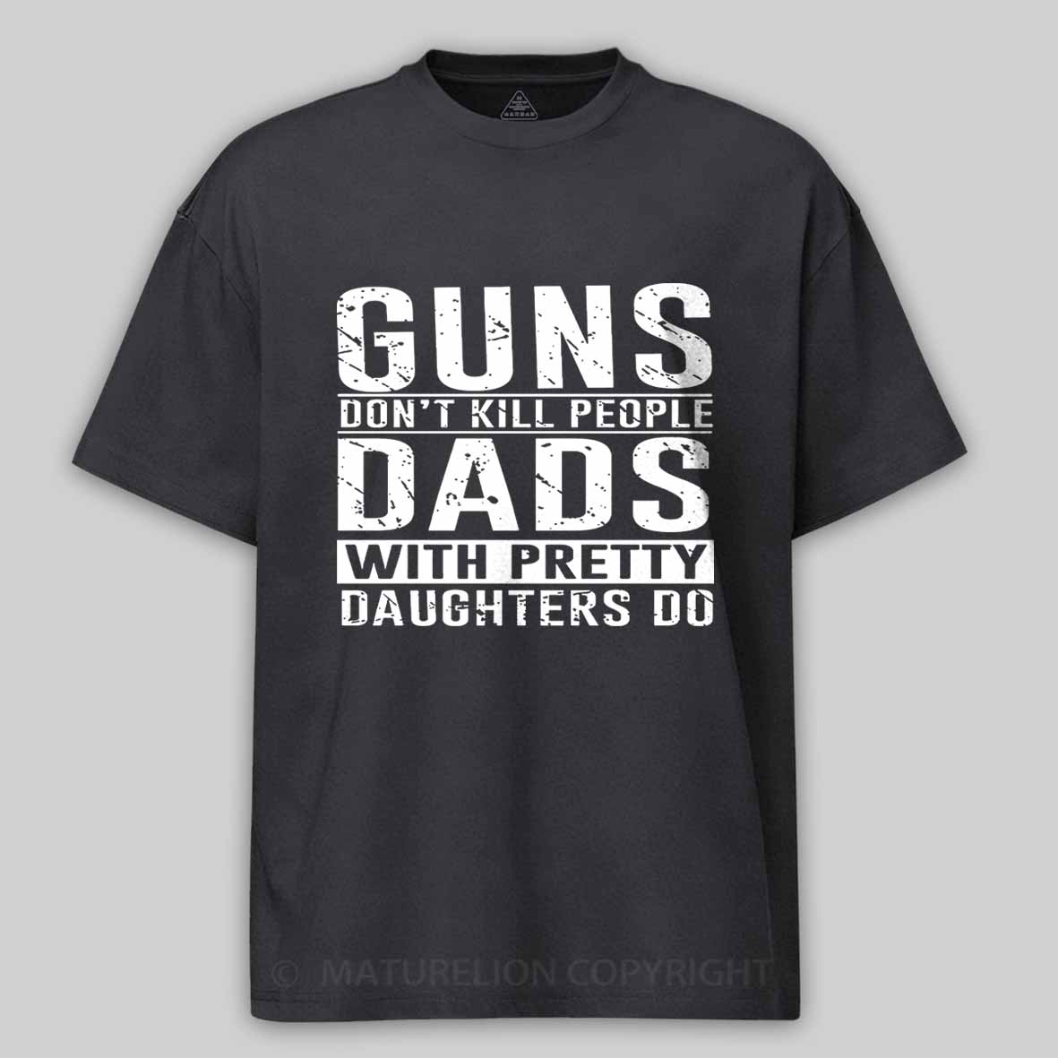 Guns Don't Kill People Dads With Pretty Daughters Do Father's Day Cotton T-shirt