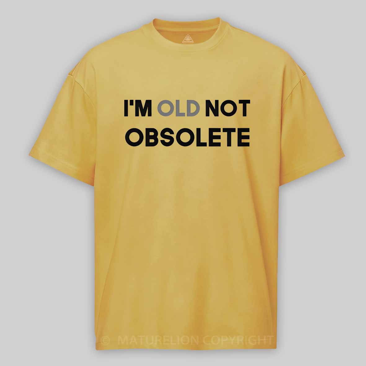 Maturelion I'm old not obsolete Cotton T-shirt