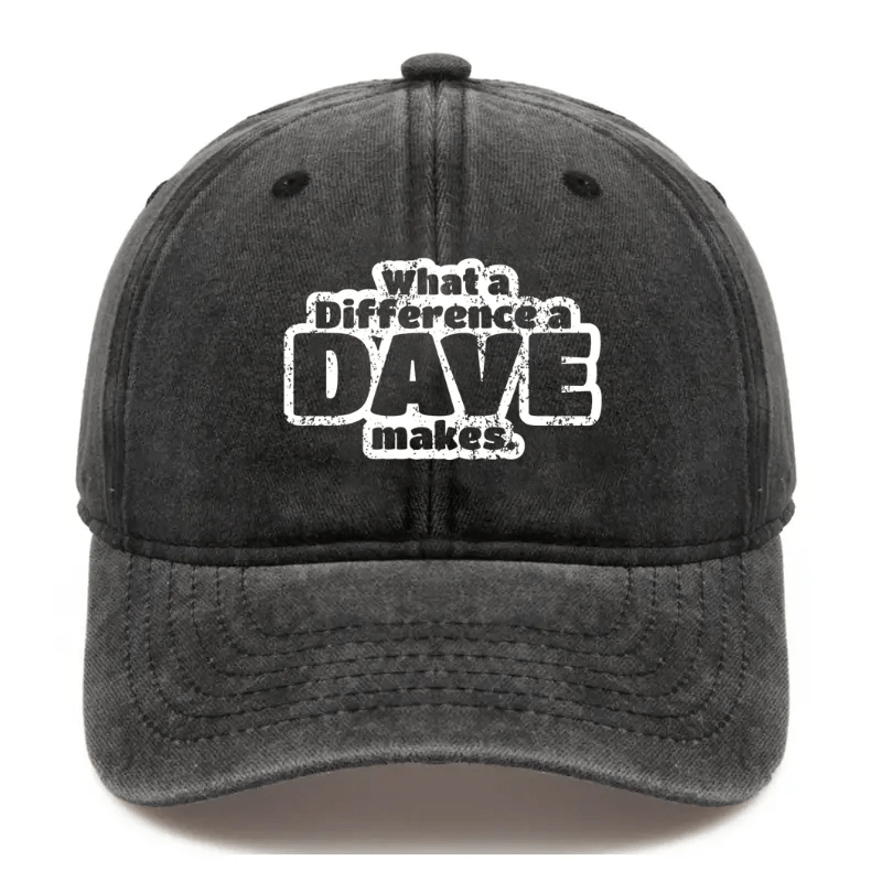 What A Difference A Dave Makes Cap (Free Customization)-Maturelion