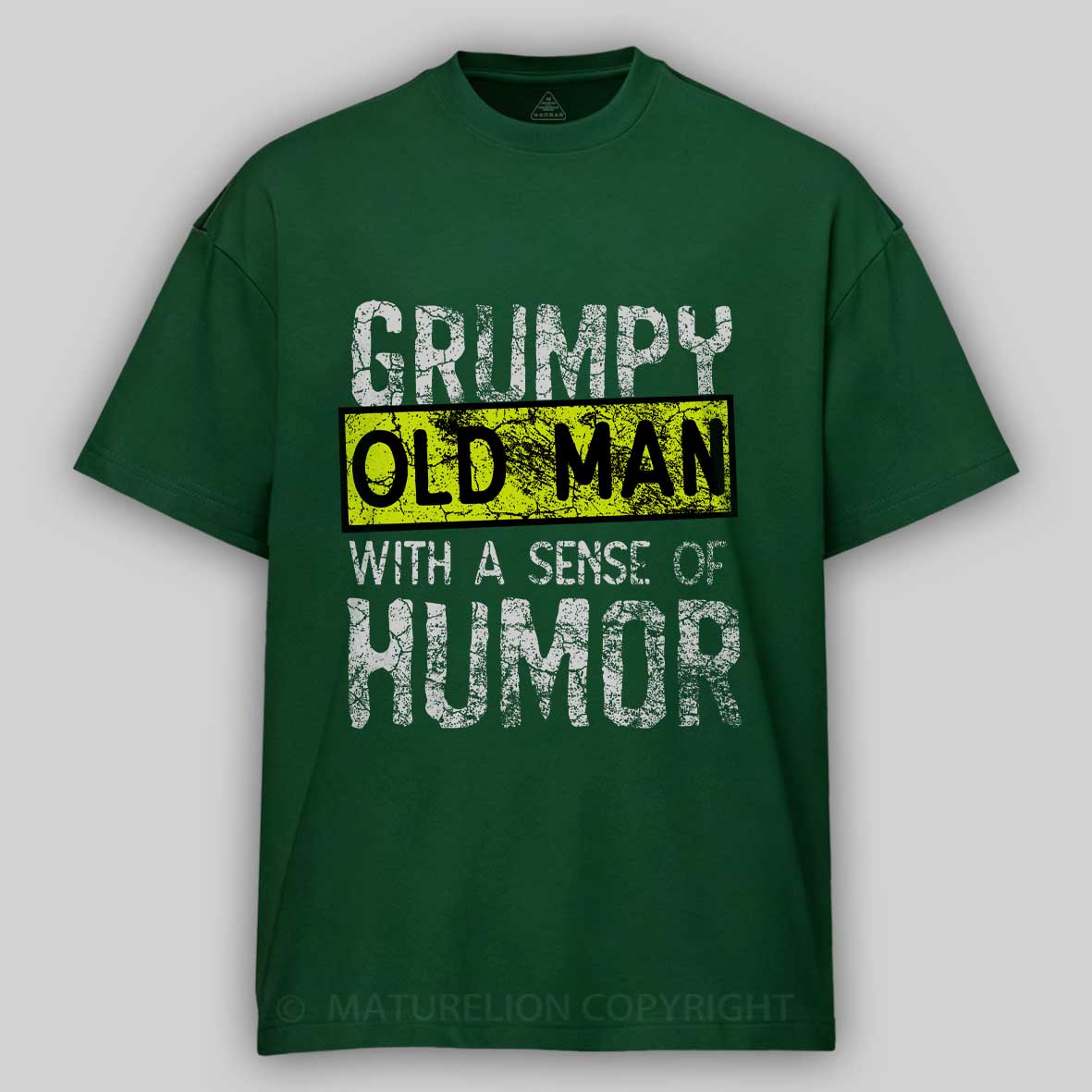 Maturelion Grumpy Old Man With A Sense Of Humor Cotton T-shirt