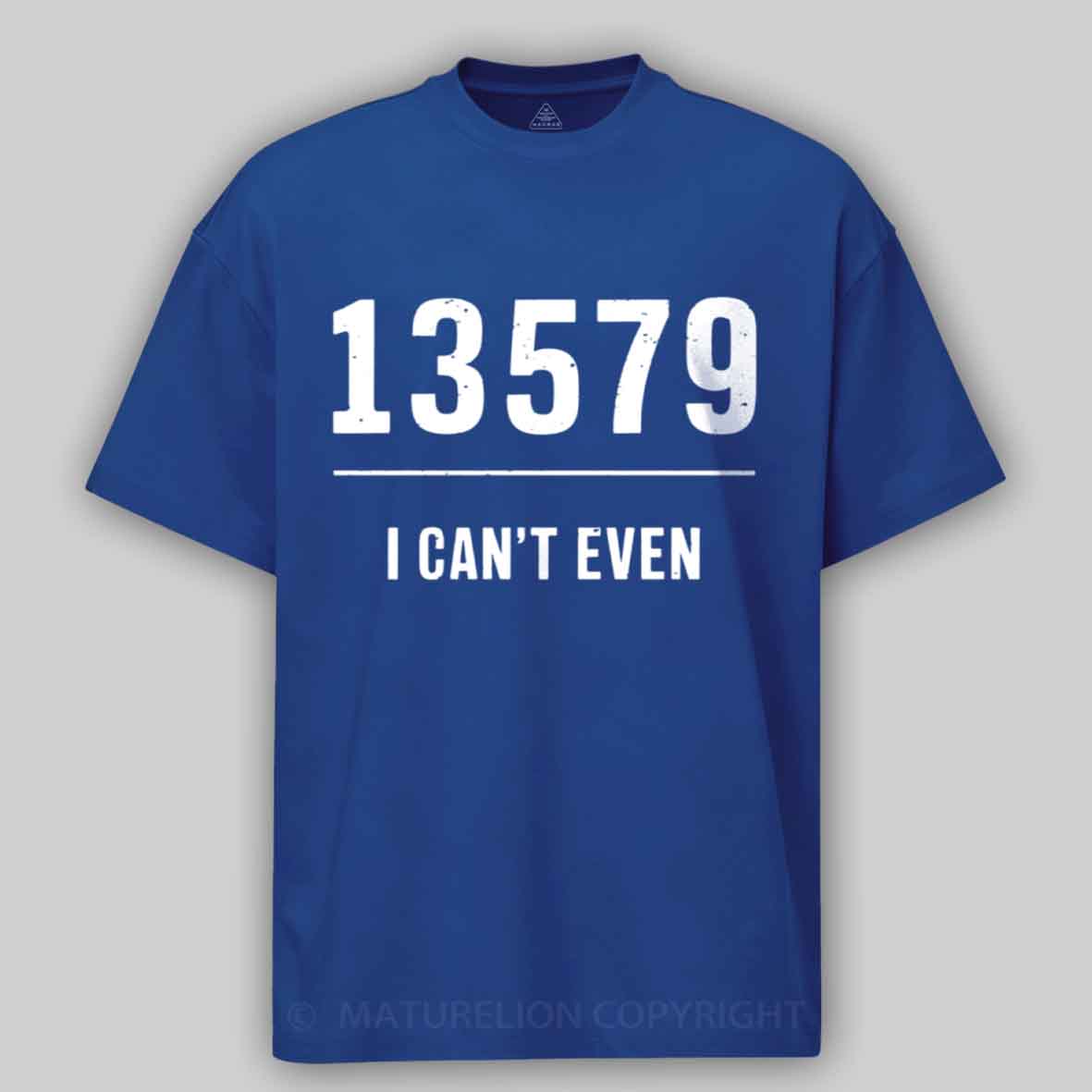 Maturelion I can't even, Dad Joke Pun T shirt Cotton T-shirt