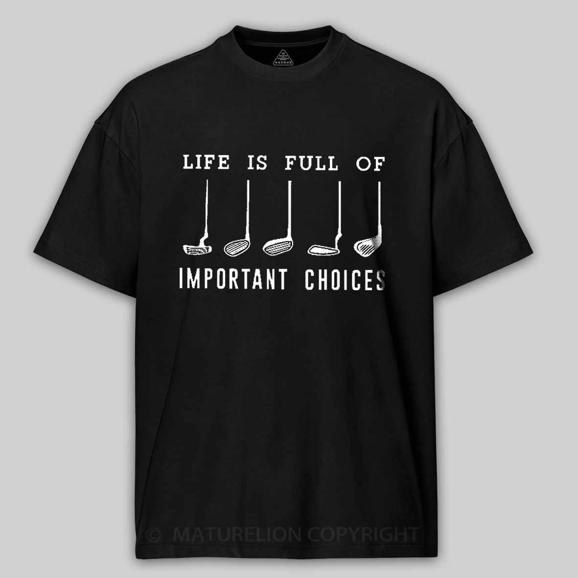 Life Is Full Of Important Choice Golf Player Cotton T-shirt