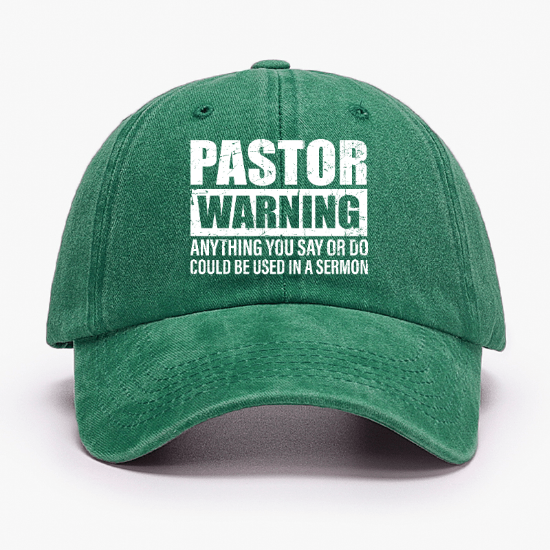 Pastor Warning Anything You Say Or Do Could Be Used In A Sermon Funny Cap -Maturelion
