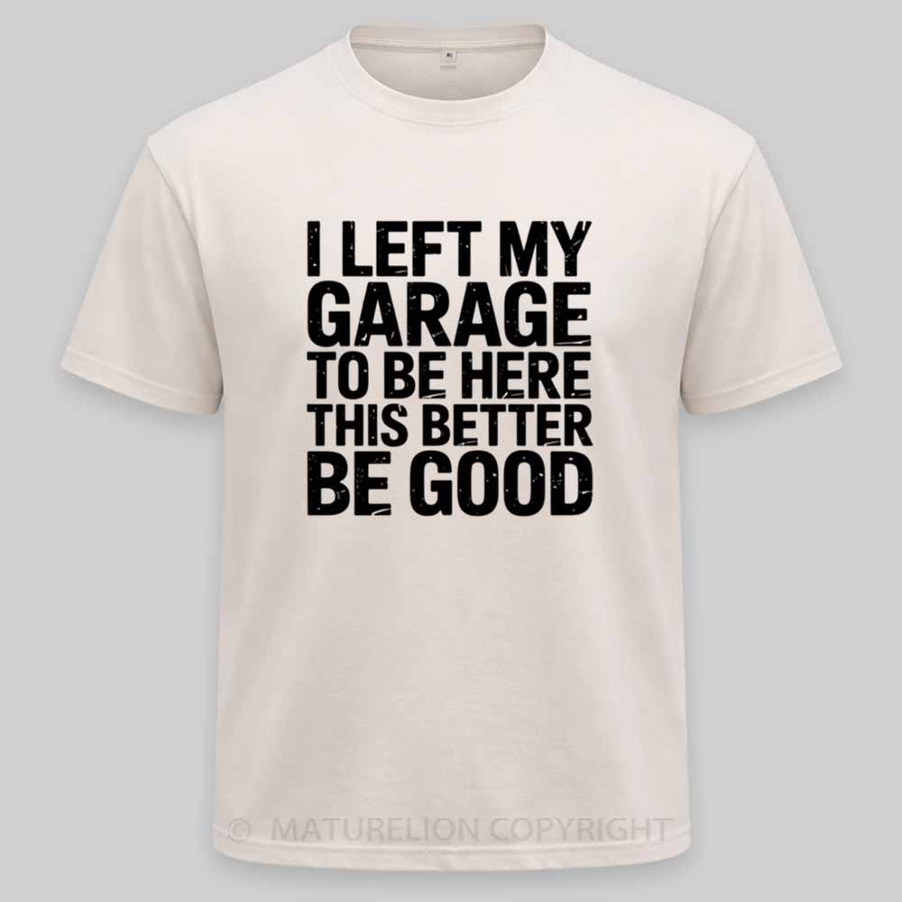 Maturelion i left my garage for this Washed T-shirt