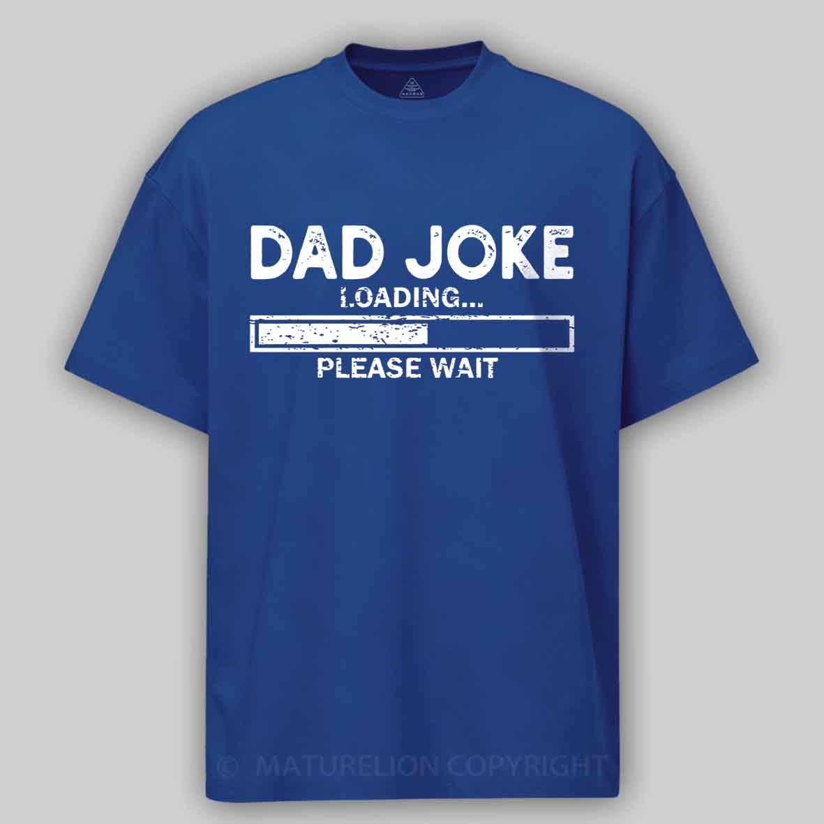 Maturelion Dad Joke Loading Gift Fathers Day Dad Joke Please Wait Gift Cotton T-shirt