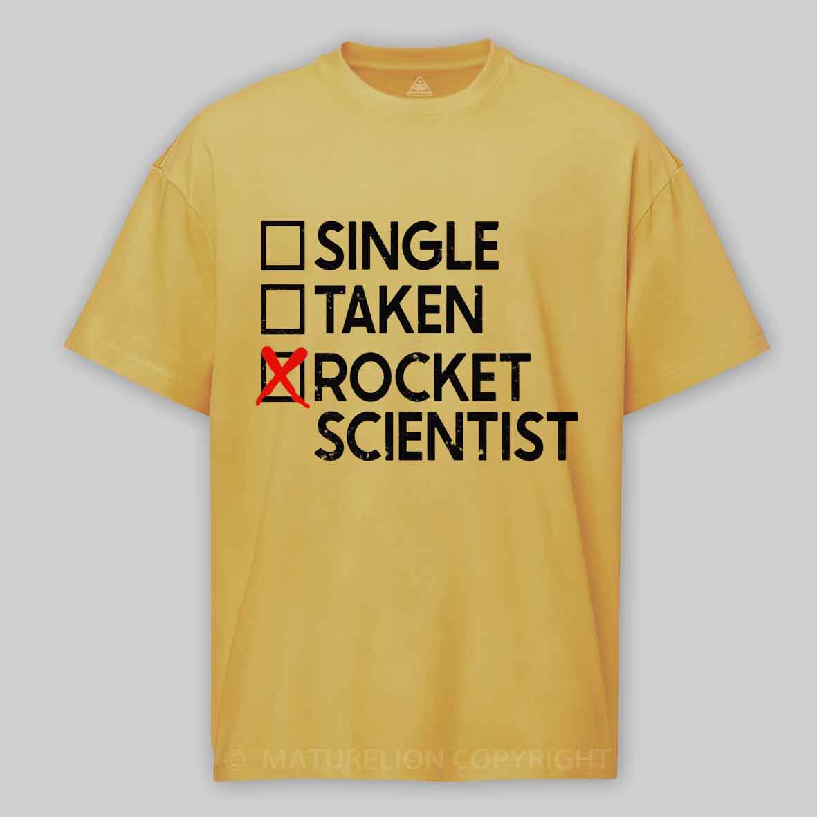 Maturelion Single Taken Rocket Scientist Cotton T-shirt