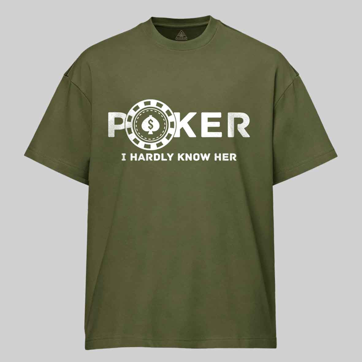 Maturelion Poker I Hardly Know Her Cotton T-shirt