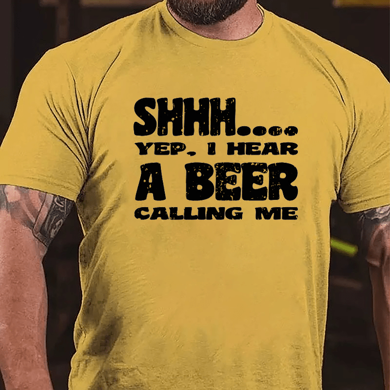 Shhh Yep I Hear A Beer Calling Me Cotton T-shirt-Maturelion