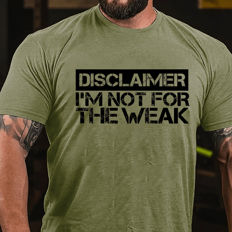 Disclaimer I'm Not For The Weak Cotton T-shirt-Maturelion