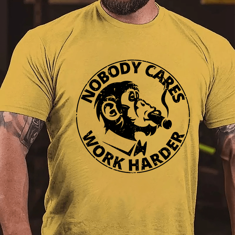 Nobody Cares Work Harder Men's Printed Cotton T-shirt-Maturelion