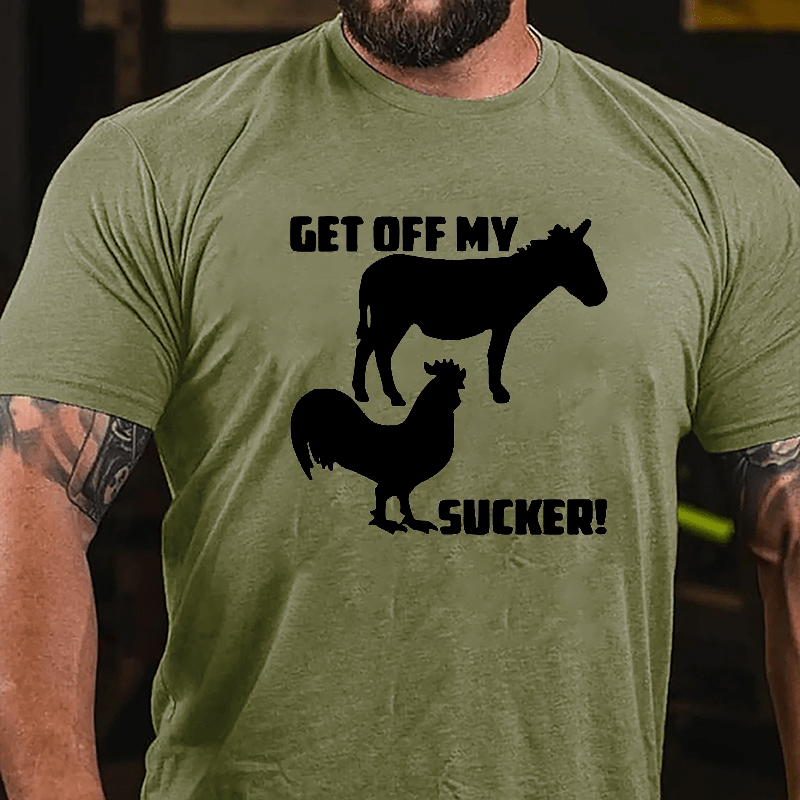 Get Off My Ass Cock Sucker Cotton T-shirt-Maturelion