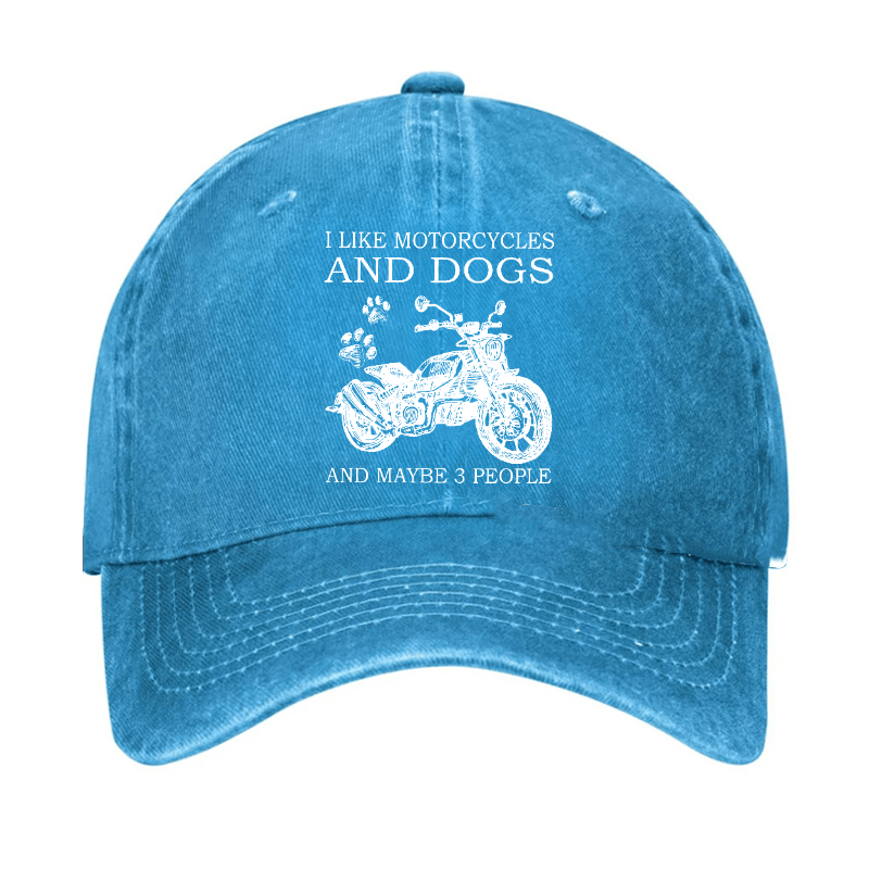 I Like Motorcycles And Dogs And Maybe 3 People Funny Custom Cap -Maturelion