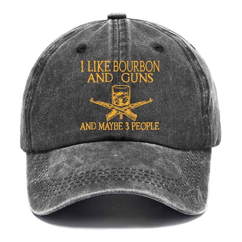 I Like Bourbon And Guns And Maybe 3 People Funny Custom cap-Maturelion