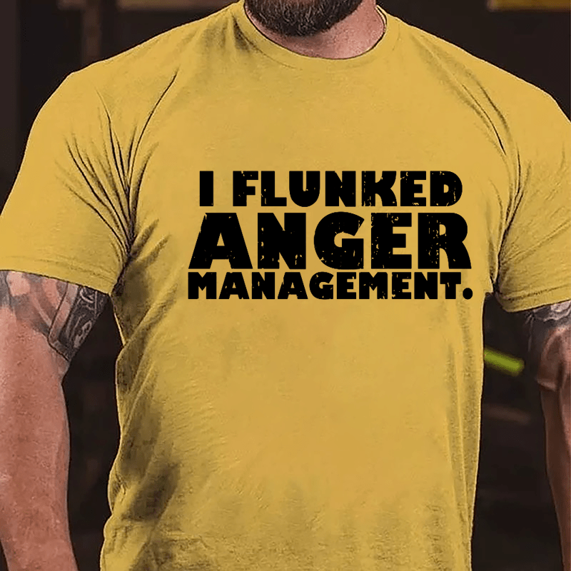 I Flunked Anger Management Cotton T-shirt-Maturelion