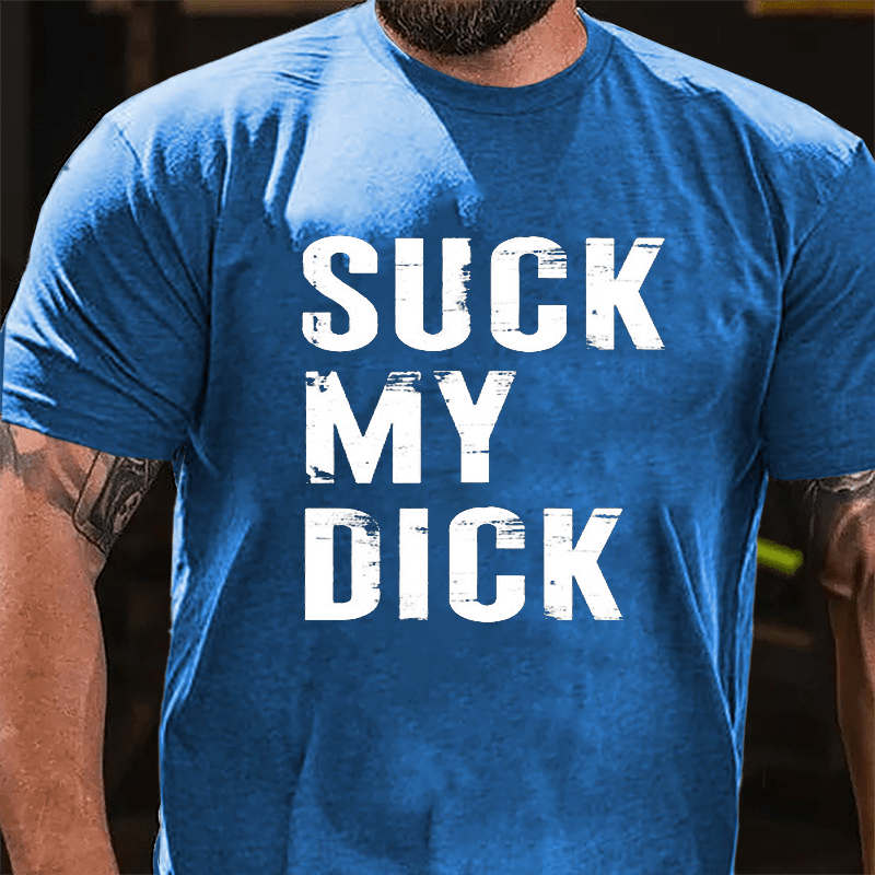 Suck My Dick Cotton T-shirt-Maturelion