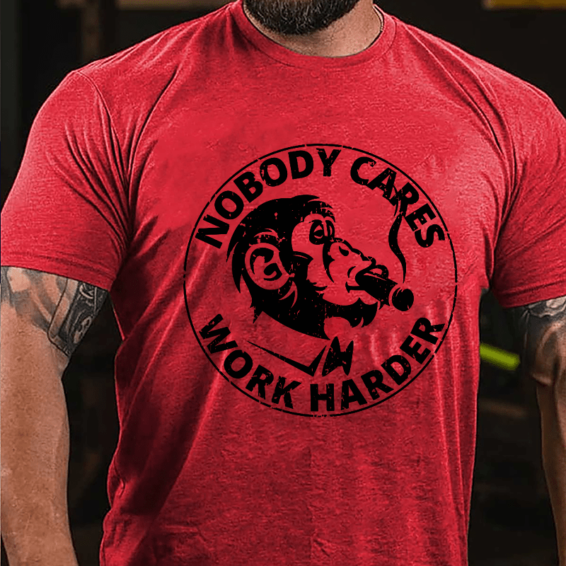 Nobody Cares Work Harder Men's Printed Cotton T-shirt-Maturelion