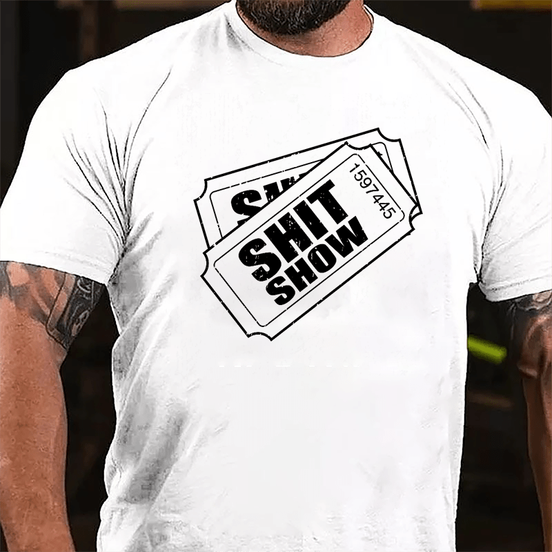 Shit Show Ticket Cotton T-shirt-Maturelion