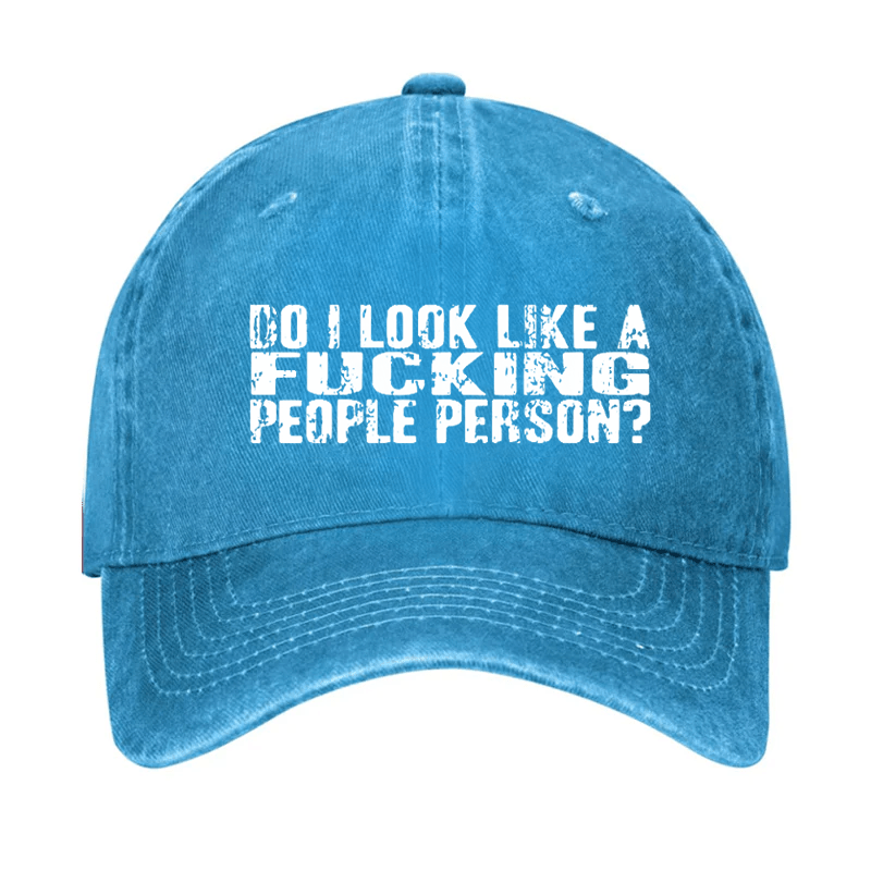 Do I Look Like A Fucking People Person Cap-Maturelion