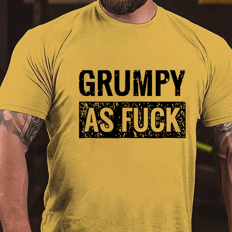 Grumpy As Fuck Cotton T-shirt-Maturelion
