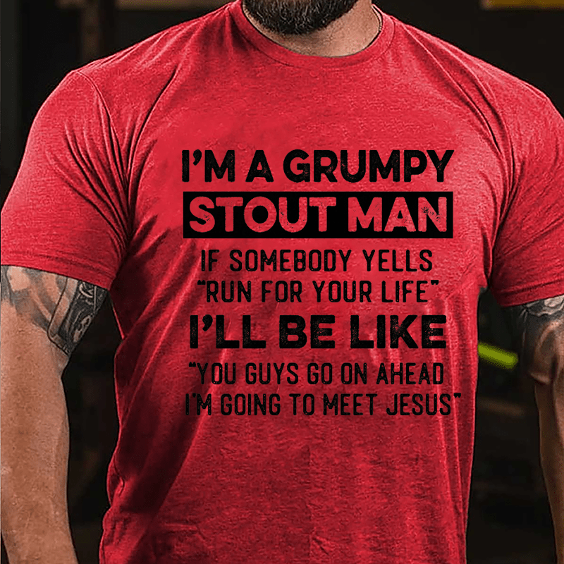 I'm A Grumpy Stout Man Funny Cotton T-shirt-Maturelion