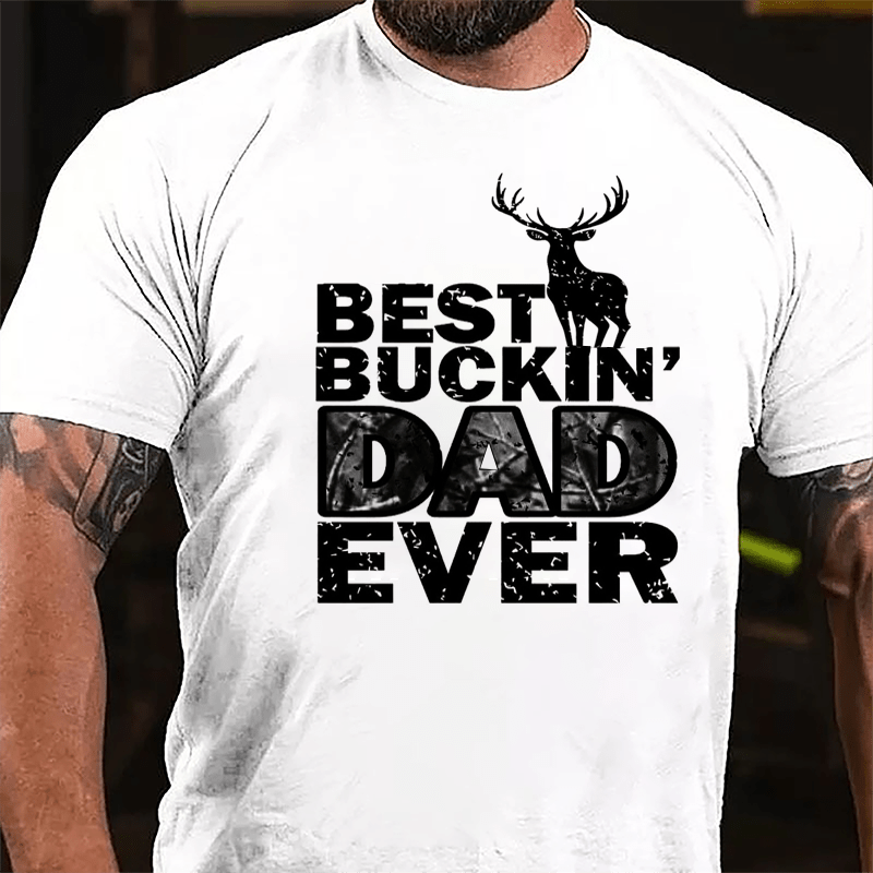 Best Buckin' Dad Ever Deer Hunting Cotton T-shirt-Maturelion
